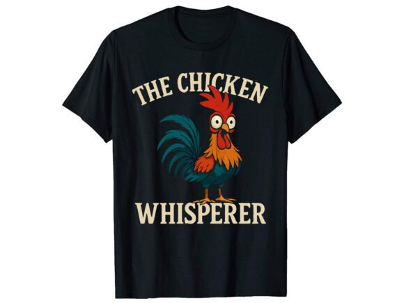 Chicken Whisperer T-Shirt PNG SVG: A Designer's Guide