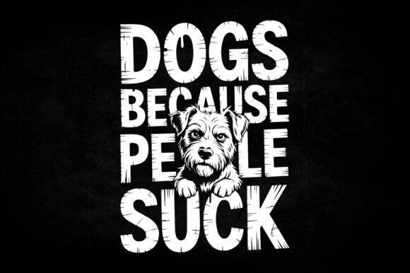 Dogs Because People Suck: A T-Shirt Design for Dog Lovers